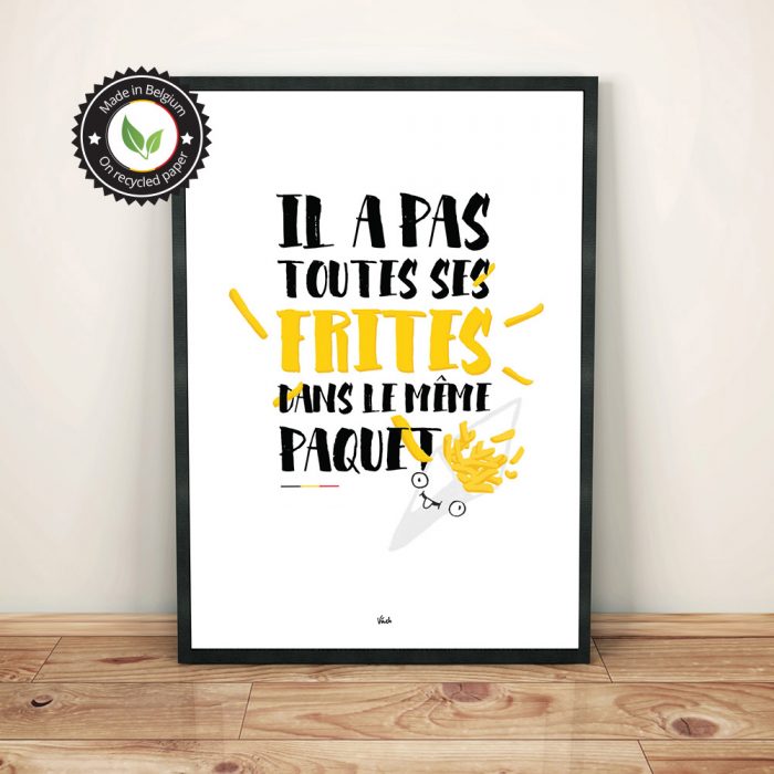 Il a pas toutes ses frites dans le même paquet